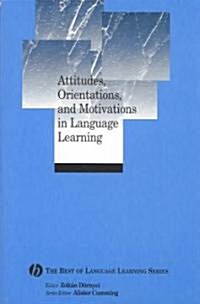 Attitudes, Orientations, and Motivations in Language Learning: Advances in Theory, Research, and Applications (Paperback)