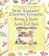 Dori Sanders Country Cooking: Recipes and Stories from the Family Farm Stand (Paperback)