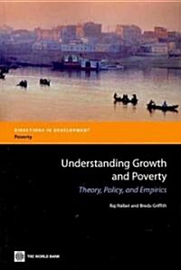 Understanding Growth and Poverty: Theory, Policy, and Empirics (Paperback)