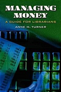 Managing Money: A Guide for Librarians (Paperback)