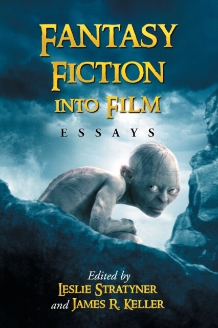 Fantasy Fiction into Film: Essays (Paperback)