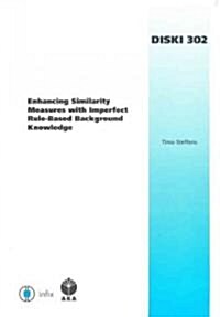 Enhancing Similarity Measures with Imperfect Rule-Based Background Knowledge (Hardcover)