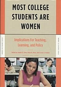 Most College Students Are Women: Implications for Teaching, Learning, and Policy (Paperback)