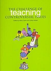 The Challenge of Teaching Controversial Issues (Paperback)