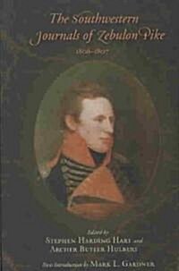 The Southwestern Journals of Zebulon Pike, 1806-1807 (Paperback)