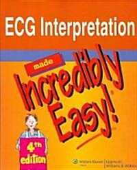 ECG Interpretation Made Incredibly Easy! (Paperback, 4th)