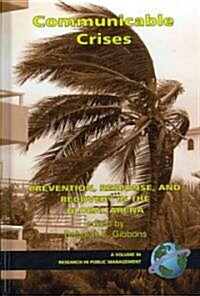 Communicable Crises: Prevention, Response, and Recovery in the Global Arena (Hc) (Hardcover)