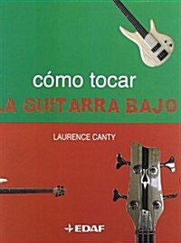 Como Tocar La Guitarra Bajo (Paperback)
