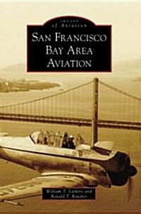 San Francisco Bay Area Aviation (Paperback)