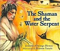 The Shaman and the Water Serpent (Hardcover)