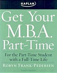 Get Your M.B.A. Part-Time (Paperback, 4th)
