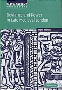 Deviance and Power in Late Medieval London (Hardcover)