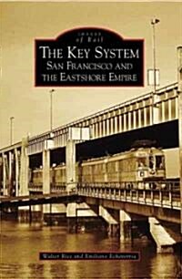 The Key System: San Francisco and the Eastshore Empire (Paperback)