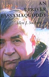 An Upriver Passamaquoddy (Paperback)