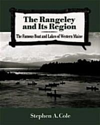 The Rangeley and Its Region: The Famous Boats and Lakes of Western Maine (Paperback)