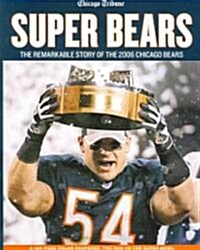 Super Bears: The Remarkable Story of the 2006 Chicago Bears (Paperback)