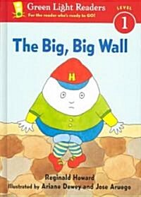 The Big, Big Wall (School & Library)