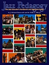 Jazz Pedagogy: The Jazz Educators Handbook and Resource Guide, Book & Online Video/Audio [With DVD] (Paperback)