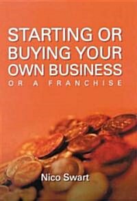 Starting or Buying Your Own Business or a Franchise (Paperback)