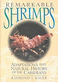 Remarkable Shrimps, Volume 7: Adaptations and Natural History of the Carideans (Hardcover)