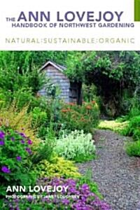 The Ann Lovejoy Handbook of Northwest Gardening (Paperback)