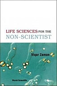 The Life Sciences for the Non-Scientist (Paperback)