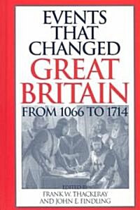 Events That Changed Great Britain from 1066 to 1714 (Hardcover)