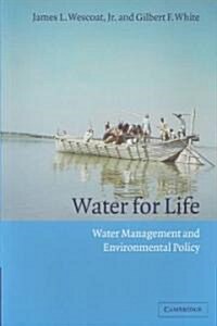 Water for Life : Water Management and Environmental Policy (Paperback)