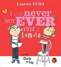 I Will Never Not Ever Eat a Tomato (Paperback) - Charlie and Lola