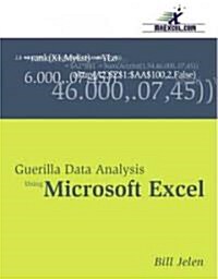 Guerilla Data Analysis Using Microsoft Excel (Paperback)