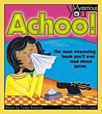 Achoo!: The Most Interesting Book Youll Ever Read about Germs (Paperback)