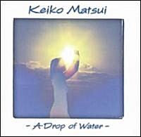 [수입] Keiko Matsui (케이코 마츠이) - Drop Of Water (Bonus Track)(CD)