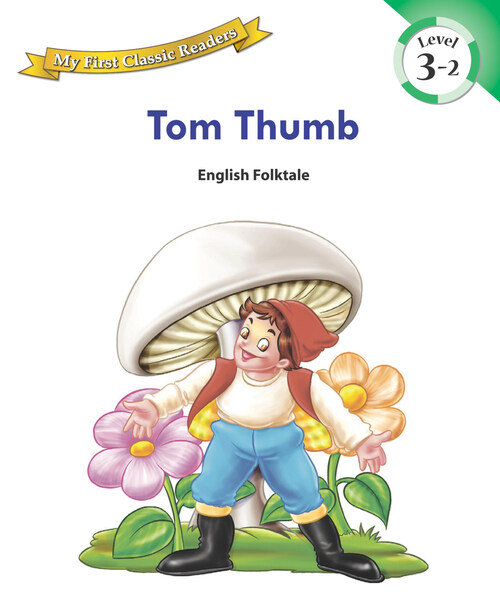Tom Thumb : My First Classic Readers Level 3