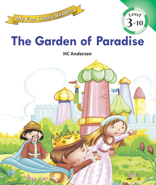 The Garden of Paradise : My First Classic Readers Level 3