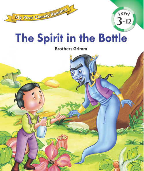 The spirit in The Bottle : My First Classic Readers Level 3