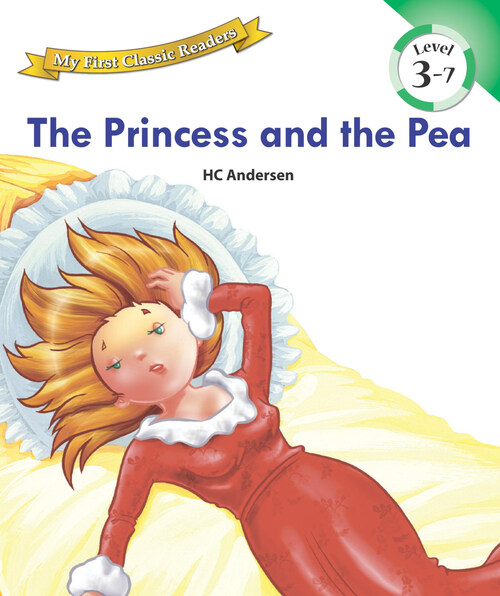 The Princess and The Pea : My First Classic Readers Level 3