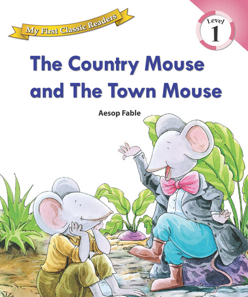 The Country Mouse and The Town Mouse : My First Classic Readers Level 1