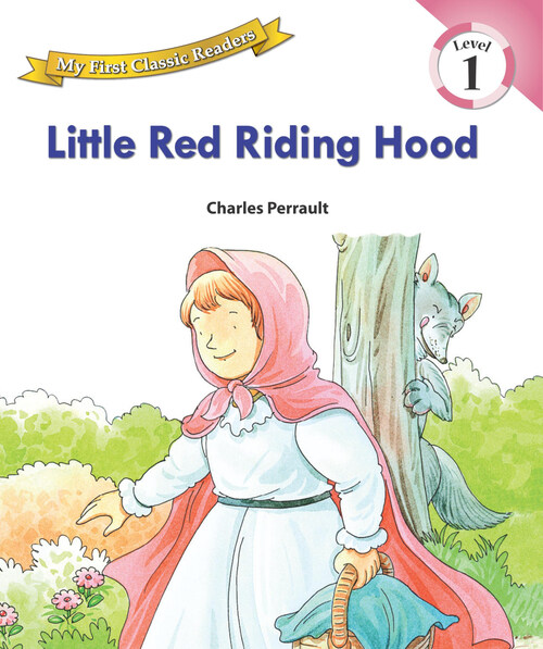 Little Red Riding Hood : My First Classic Readers Level 1