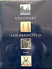 Visionary San Francisco (Hardcover)