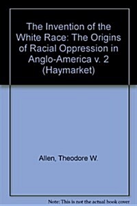 The Invention of the White Race (Hardcover)