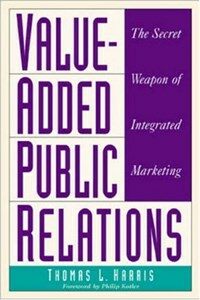 Value-added public relations : the secret weapon of integrated marketing