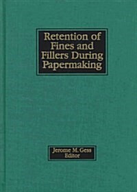 Retention of Fines and Fillers During Papermaking (Hardcover)