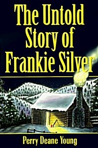 The Untold Story of Frankie Silver (Paperback)