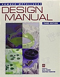 Powder Metallurgy Design Manual (Paperback, 3rd, Subsequent)