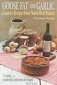 Goose Fat and Garlic (Paperback)