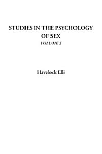 Studies in the Psychology of Sex (Paperback)
