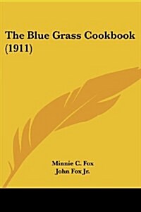 The Blue Grass Cookbook (1911) (Paperback)