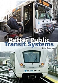 Better Public Transit Systems: Analyzing Investments and Performance (Hardcover)