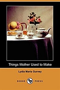Things Mother Used to Make (Paperback)