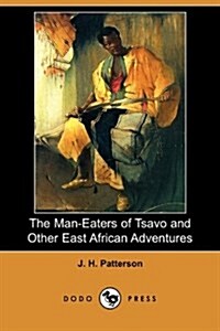 The Man-Eaters of Tsavo and Other East African Adventures (Dodo Press) (Paperback)
